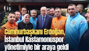Cumhurbaşkanı Erdoğan, İstanbul Kastamonuspor yönetimiyle bir araya geldi