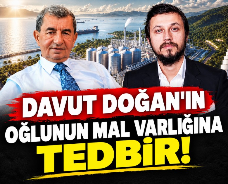 Davut Doğan'ın oğlunun mal varlığına tedbir!