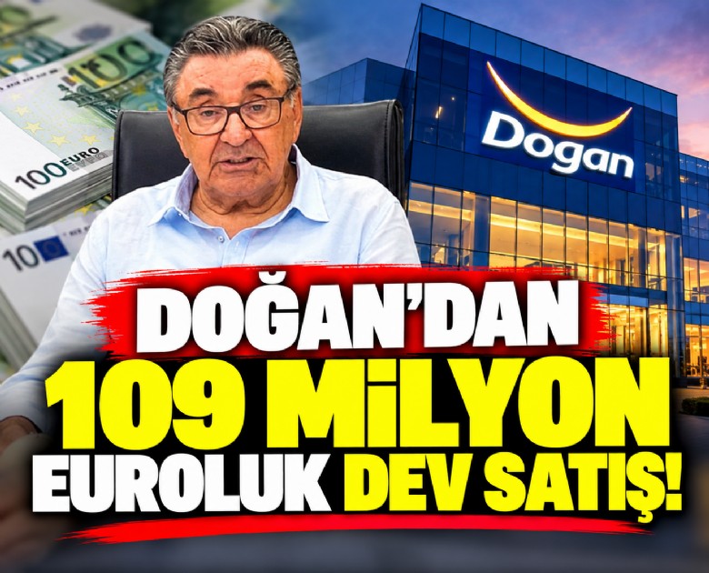Doğan'dan 109 milyon euroluk dev satış!