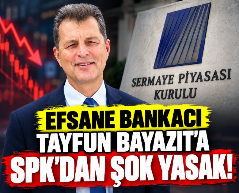 Efsane bankacı Tayfun Bayazıt'a SPK'dan şok yasak!