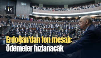 Erdoğan'dan fon mesajı: Ödemeler hızlanacak