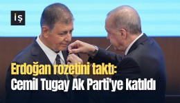 Erdoğan rozetini taktı: Cemil Tugay Ak Parti'ye katıldı