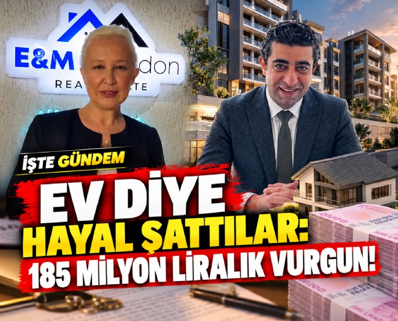 Ev diye hayal sattılar: 185 milyon liralık vurgun!