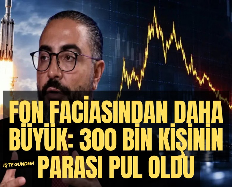 Fon faciasından daha büyük: 300 bin yatırımcının parası pul oldu