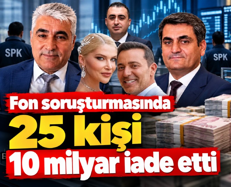 Fon soruşturmasında 25 kişi 10 milyar iade etti