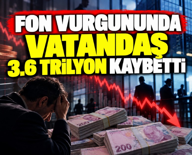 Fon vurgununda vatandaş 3.6 trilyon kaybetti