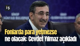 Fonlarda para yetmezse ne olacak: Cevdet Yılmaz açıkladı
