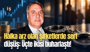 Halka arz olan şirketlerde sert düşüş: Üçte ikisi buharlaştı!
