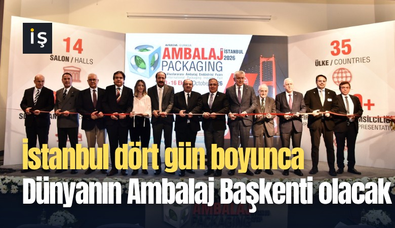 İstanbul dört gün boyunca Dünyanın Ambalaj Başkenti olacak
