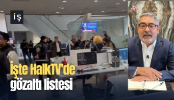 İşte HalkTV'de gözaltına alınanların listesi