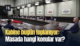 Kabine bugün toplanıyor: Masada hangi konular var?