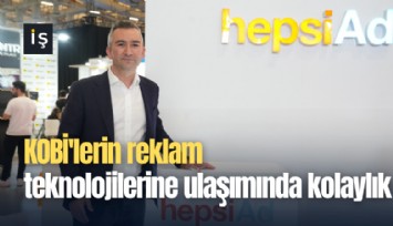 KOBİ'lerin reklam teknolojilerine ulaşımında kolaylık