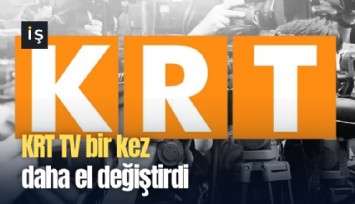 KRT TV bir kez daha el değiştirdi