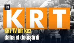KRT TV bir kez daha el değiştirdi