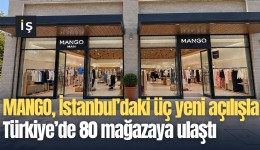 MANGO, İstanbul’daki üç yeni açılışla Türkiye’de 80 mağazaya ulaştı