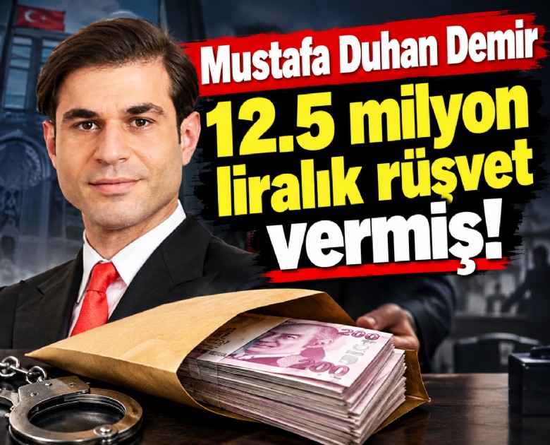 Mustafa Duhan Demir, 12.5 milyon liralık rüşvet vermiş!