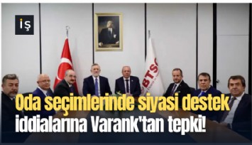 Oda seçimlerinde siyasi destek iddialarına Varank'tan tepki!