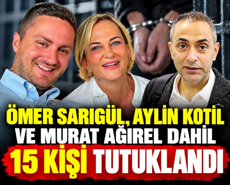 Ömer Sarıgül, Aylin Kotil ve Murat Ağırel dahil 15 kişi tutuklandı