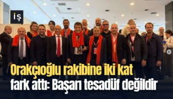 Orakçıoğlu rakibine iki kat fark attı: Başarı tesadüf değildir