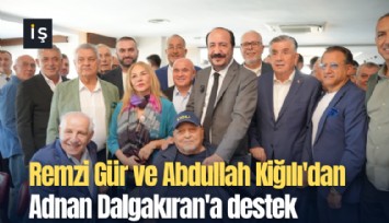 Remzi Gür ve Abdullah Kiğılı'dan Adnan Dalgakıran'a destek