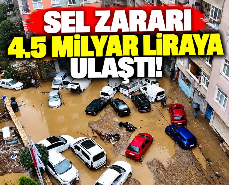 Sel zararı 4.5 milyar liraya ulaştı!