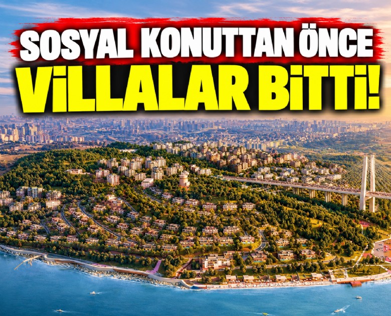 Sosyal konuttan önce villalar bitti!