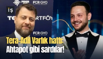 Tera-Adil Varlık hattı: Ahtapot gibi sardılar!