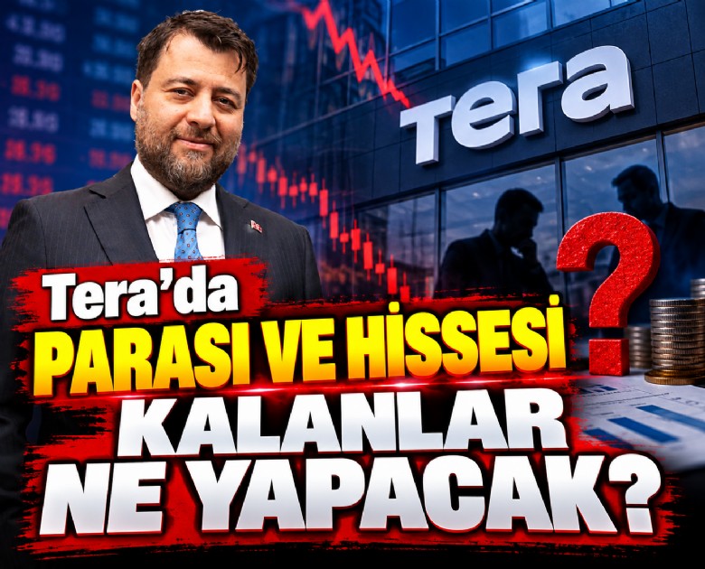 Tera'da parası ve hissesi kalanlar ne yapacak?