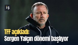 TFF açıkladı: Sergen Yalçın dönemi başlıyor