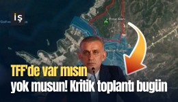 TFF'de var mısın yok musun! Kritik toplantı bugün