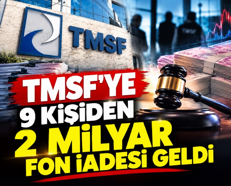 TMSF'ye 9 kişiden 2 milyar fon iadesi geldi