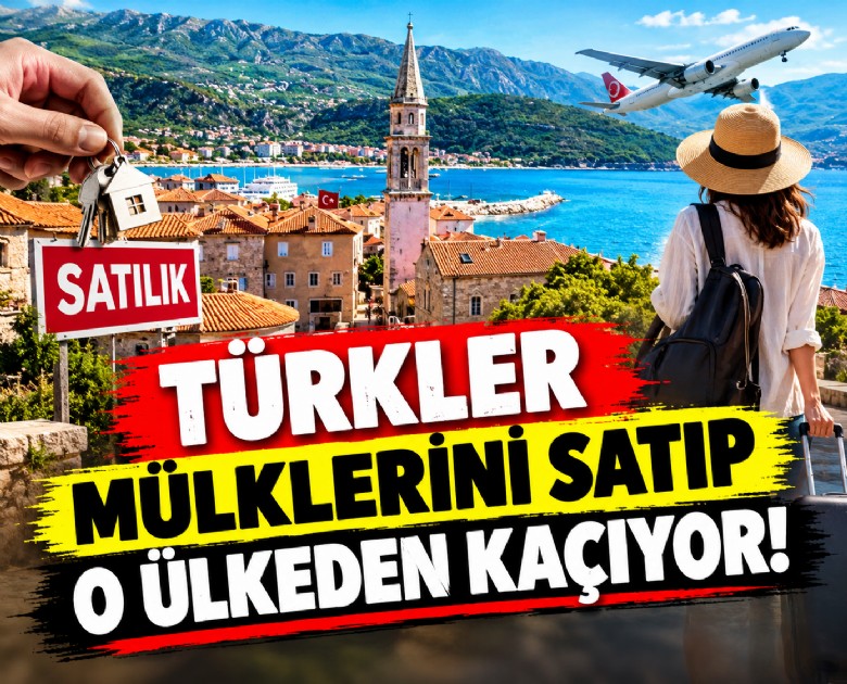 Türkler mülklerini satıp o ülkeden kaçıyor!