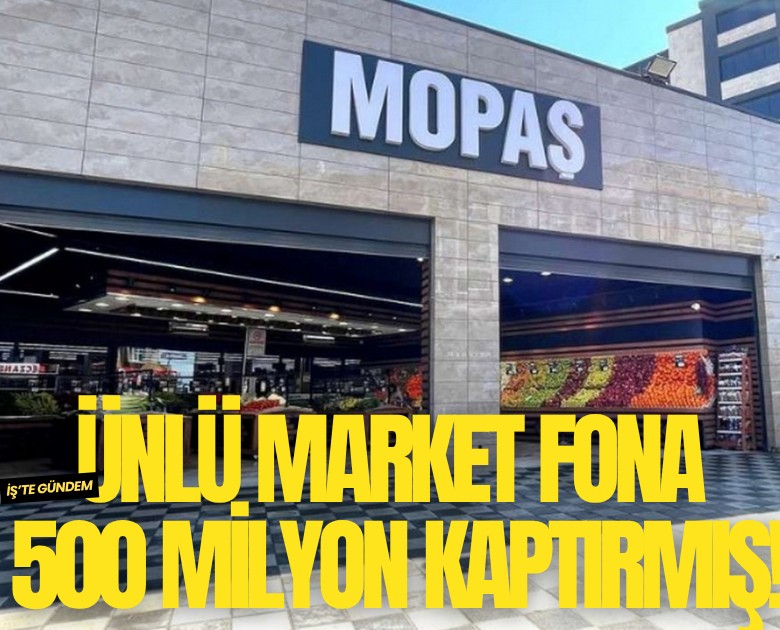 Ünlü market zinciri de fona 500 milyon kaptırmış!