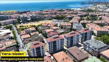 'Yarısı bizden' kampanyasında kolaylık!