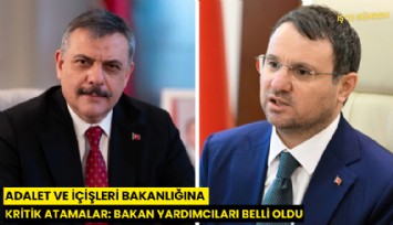 Adalet ve İçişleri Bakanlığına kritik atamalar: Bakan Yardımcıları belli oldu