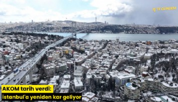 AKOM tarih verdi: İstanbul'a yeniden kar geliyor