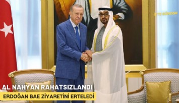 Al Nahyan rahatsızlandı, Erdoğan BAE ziyaretini erteledi