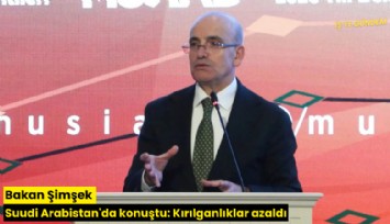 Bakan Şimşek Suudi Arabistan'da konuştu: Kırılganlıklar azaldı