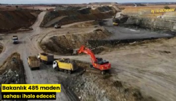 Bakanlık 485 maden sahası ihale edecek