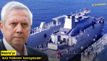 Basra'yı 'Aziz Yıldırım' koruyacak!