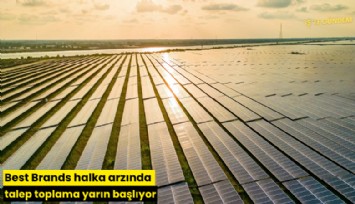 Best Brands halka arzında talep toplama yarın başlıyor