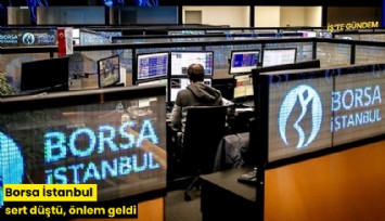 Borsa İstanbul sert düştü, önlem geldi