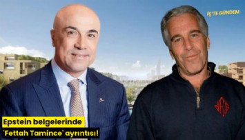 Epstein belgelerinde 'Fettah Tamince' ayrıntısı!