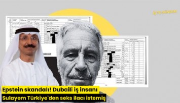 Epstein skandalı! Dubaili iş insanı Sulayem Türkiye'den seks ilacı istemiş