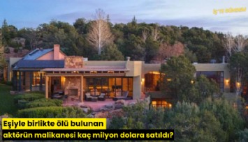 Eşiyle birlikte ölü bulunan aktörün malikanesi kaç milyon dolara satıldı?