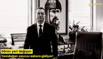 Görev yeri değişen Yenidoğan savcısı askere gidiyor!