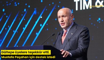 Gültepe üyelere teşekkür etti, Mustafa Paşahan için destek istedi