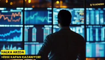 Halka arzda hisse kapan kazanıyor!