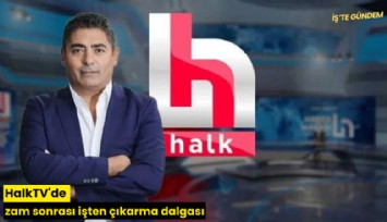 HalkTV'de zam sonrası işten çıkarma dalgası