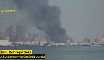 İran, Bahreyn'deki ABD donanma üssünü vurdu
